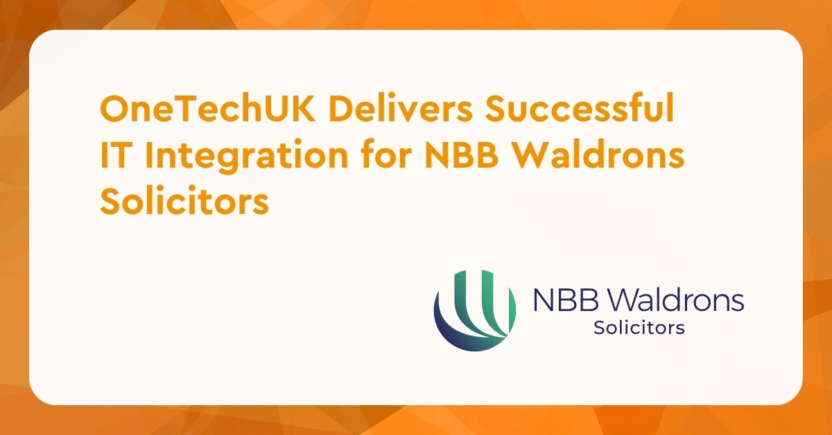 OneTechUK Delivers Successful IT Integration for NBB Waldrons Solicitors